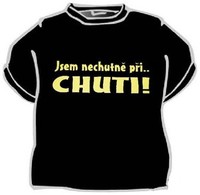 Tričko Jsem nechutně při chuti