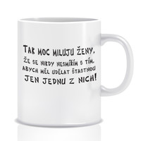 Hrnek Tak moc miluju ženy