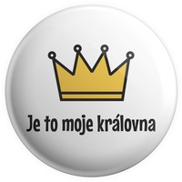 Placka Je to moje královna (Bílá)