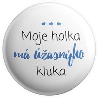 Placka Moje holka má úžasnýho kluka