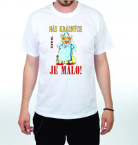 Vtipné Tričko - Nás krásných je málo