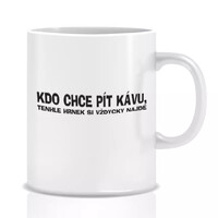 Hrnek - Kdo chce pít kávu