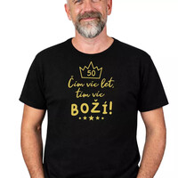 Pánské tričko k 50. narozeninám, s nápisem "Čím víc let, tím víc boží"