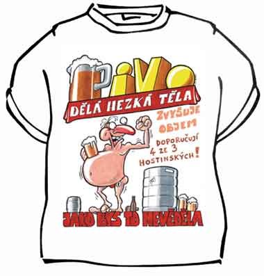 Tričko Pivo dělá hezká těla (jakobys to nevěděla)