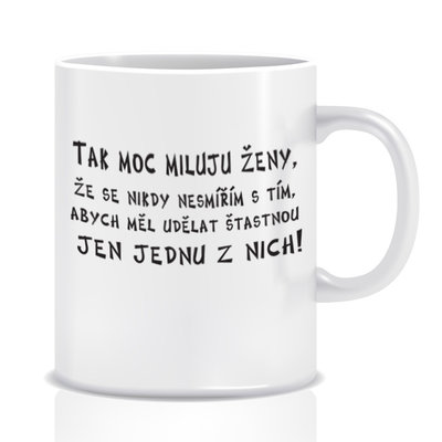 Hrnek Tak moc miluju ženy