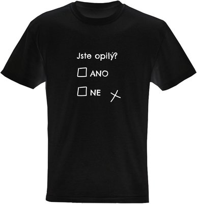 Pánské tričko Jste opilý ano/ne (Černá, bílý potisk)